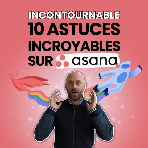 astuces incroyables sur Asana