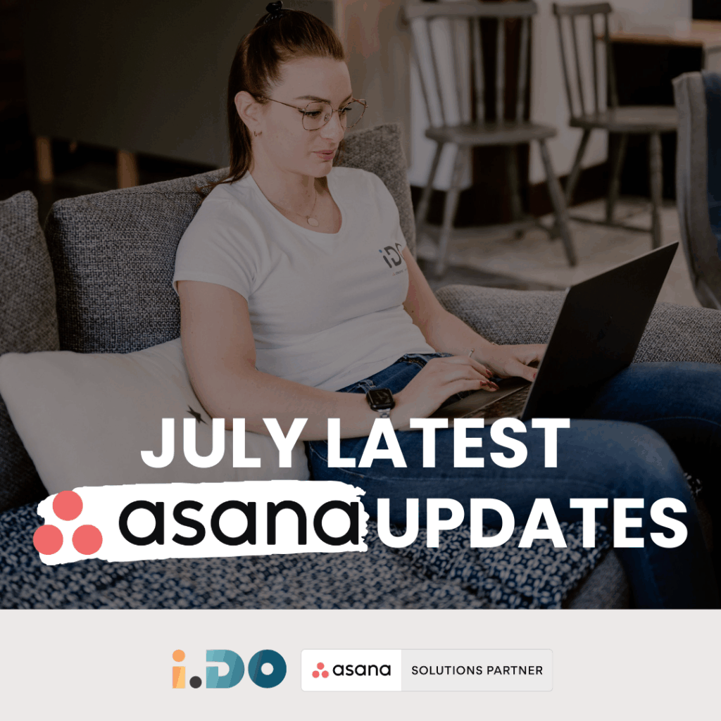 July 2025 Latest Asana Updates