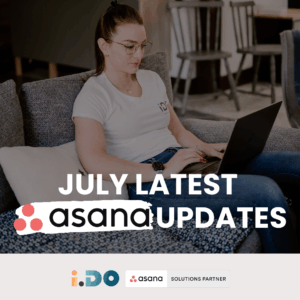 July 2025 Latest Asana Updates