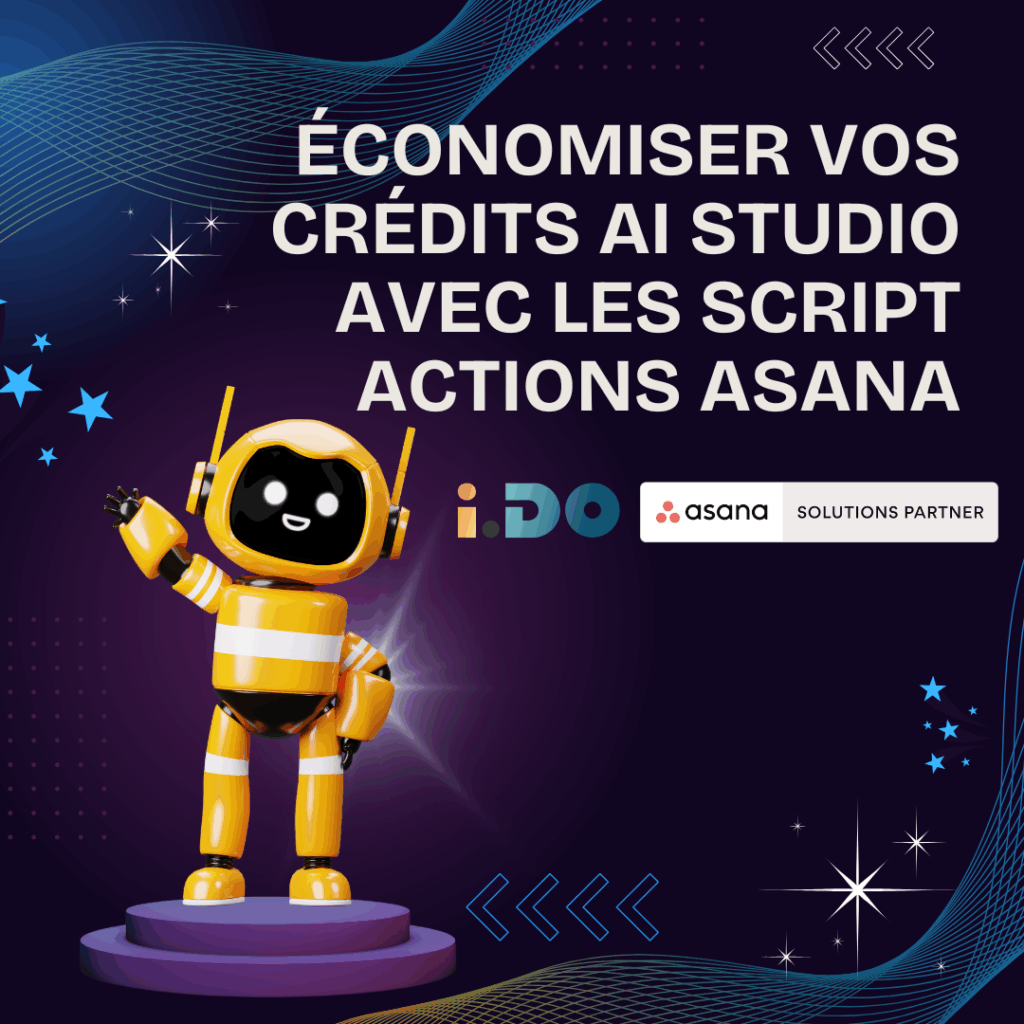 économiser crédits AI Studio Script Actions Asana